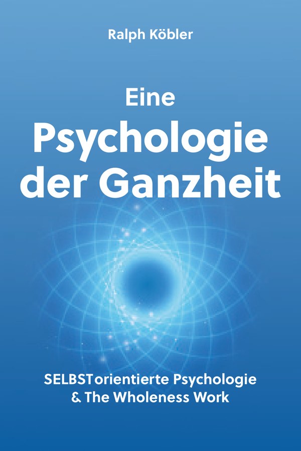 Buchcover: Eine Psychologie der Ganzheit von Ralph Köbler
